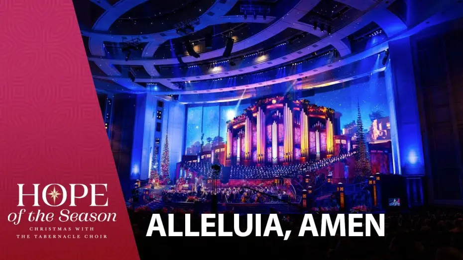 Видео к фильму Hope of the Season: Christmas with The Tabernacle Choir — Alleluia, Amen
