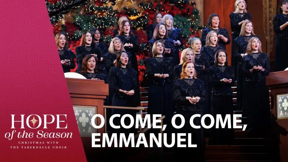 Видео к фильму Hope of the Season: Christmas with The Tabernacle Choir — O Come, O Come, Emmanuel