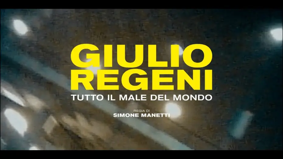 Видео к фильму Giulio Regeni: Tutto Il Male Del Mondo — "Giulio Regeni - Tutto il male del mondo" - Trailer ufficiale