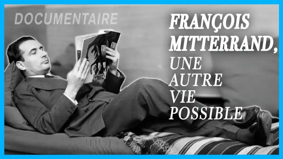 Видео к фильму François Mitterrand, une autre vie possible — François Mitterrand, une autre vie possible | Documentaire complet LCP