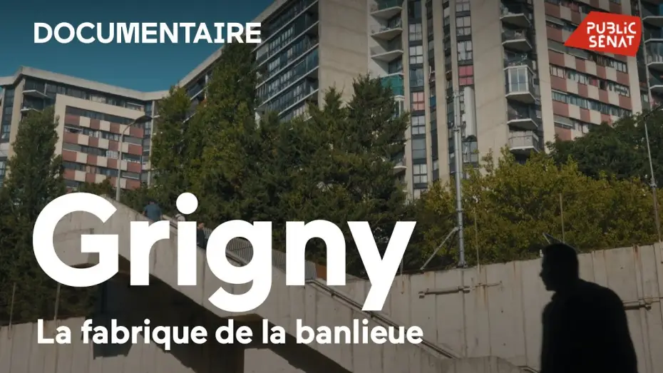 Видео к фильму Grigny, la fabrique de la banlieue — Grigny, la fabrique de la banlieue