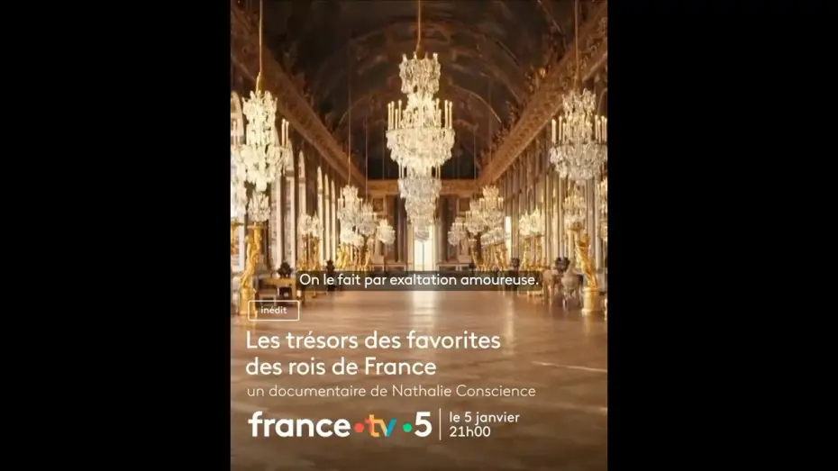 Видео к фильму Les trésors des favorites des rois de France — Les trésors des favorites des rois de France- France 5 : au cœur du faste du XVIIème/ XVIIIe siècle