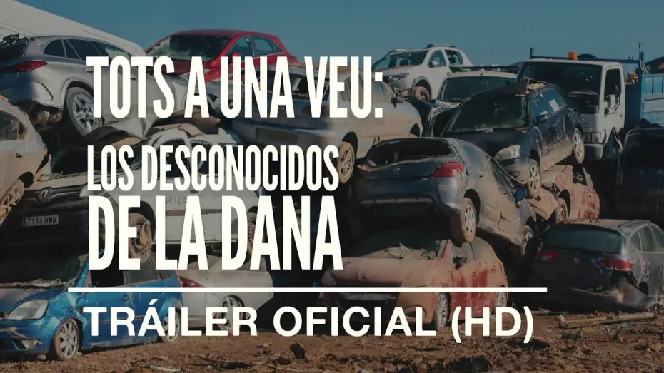 Видео к фильму Tots a una veu: Los desconocidos de la DANA — TOTS A UNA VEU: LOS DESCONOCIDOS DE LA DANA  │ Tráiler Oficial Castellano (HD)