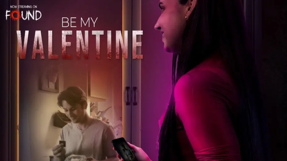 Видео к фильму Be My Valentine | Be My Valentine &nbsp;| Official Trailer | Stream for FREE on FOUND