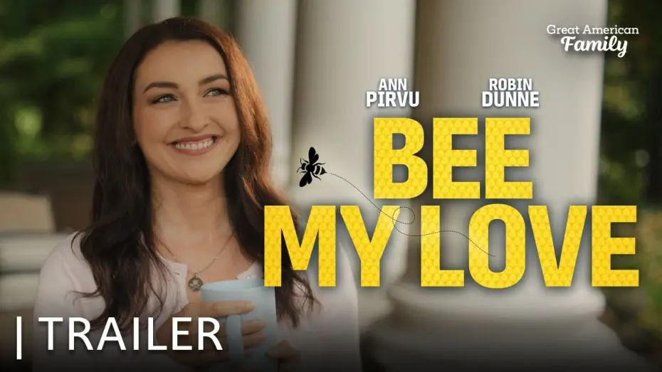 Видео к фильму Bee My Love — Bee My Love | Trailer | Starring Ann Pirvu and Robin Dunne