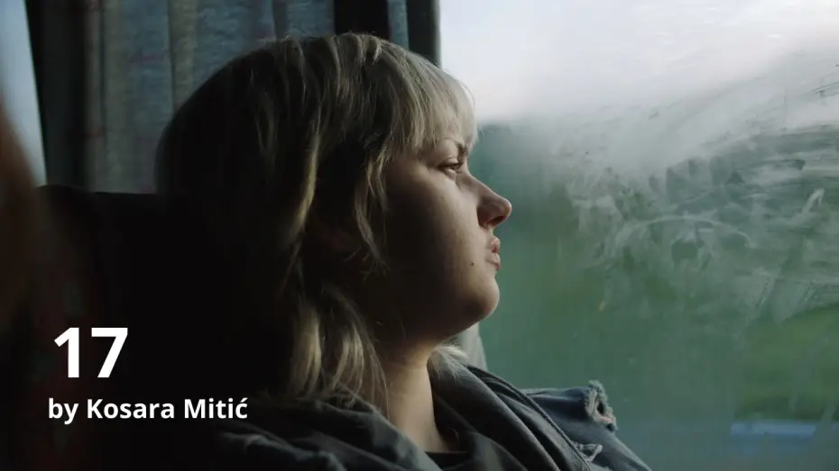 Видео к фильму 17 — 17 by Kosara Mitić