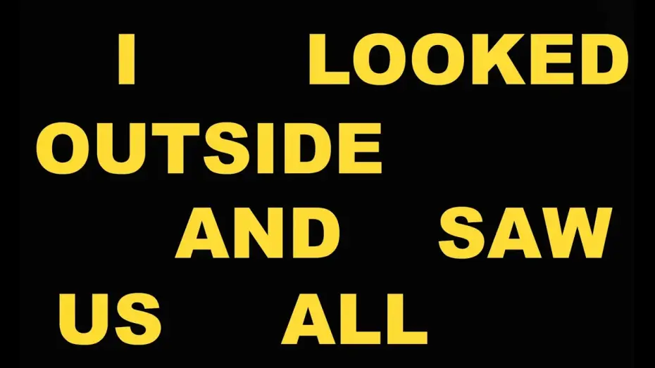 Видео к фильму I Looked Outside and Saw Us All | I Looked Outside and Saw Us All - Trailer