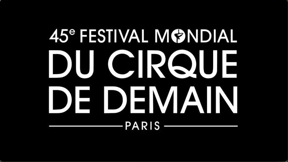 Видео к фильму 45e Festival mondial du Cirque de demain — 45e Festival Mondial du Cirque de Demain - Paris
