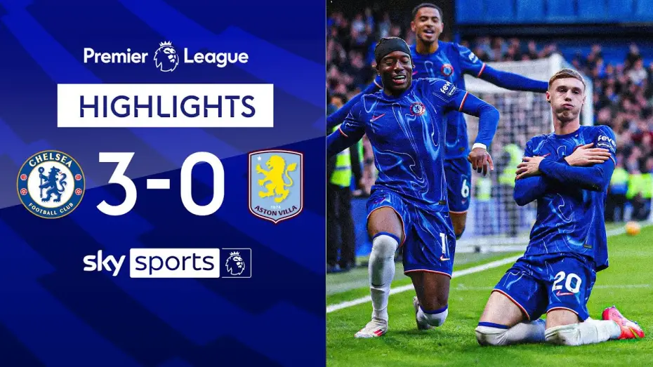 Видео к фильму Chelsea FC - Season Review 2024/25 — Chelsea 3-0 Aston Villa - Premier League