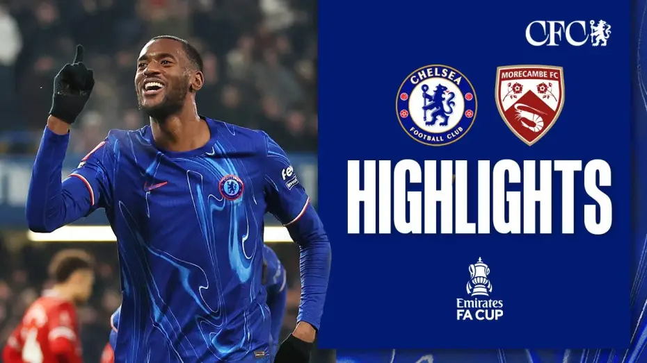 Видео к фильму Chelsea FC - Season Review 2024/25 — Chelsea 5-0 Morecambe - FA Cup