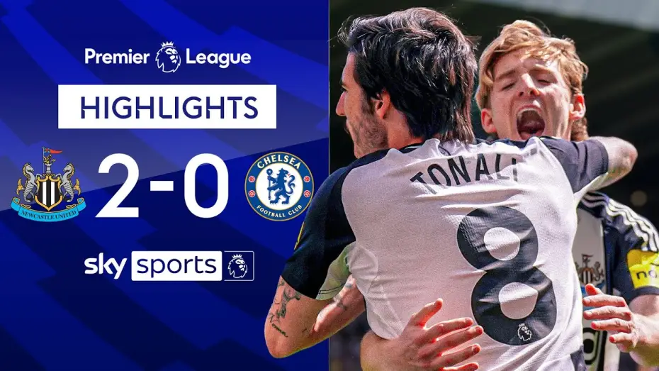 Видео к фильму Chelsea FC - Season Review 2024/25 — Newcastle 2-0 Chelsea - Premier League