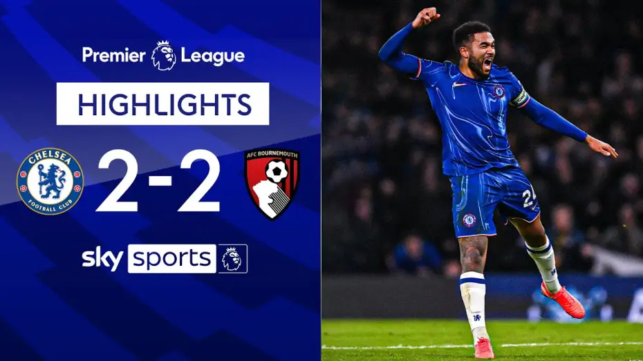 Видео к фильму Chelsea FC - Season Review 2024/25 — Chelsea 2-2 Bournemouth - Premier League