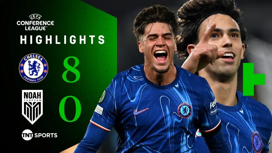 Видео к фильму Chelsea FC - Season Review 2024/25 — Chelsea 8-0 Noah - Conference League
