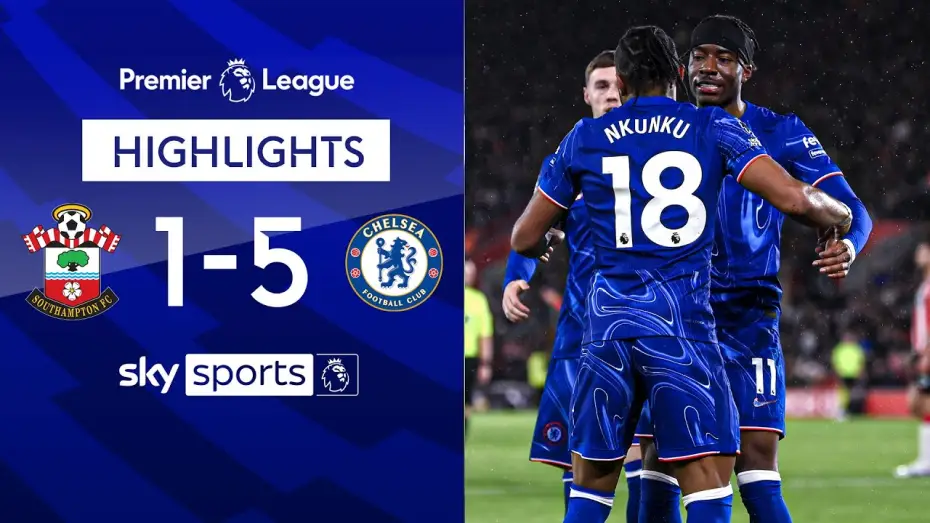 Видео к фильму Chelsea FC - Season Review 2024/25 — Southampton 1-5 Chelsea - Premier League