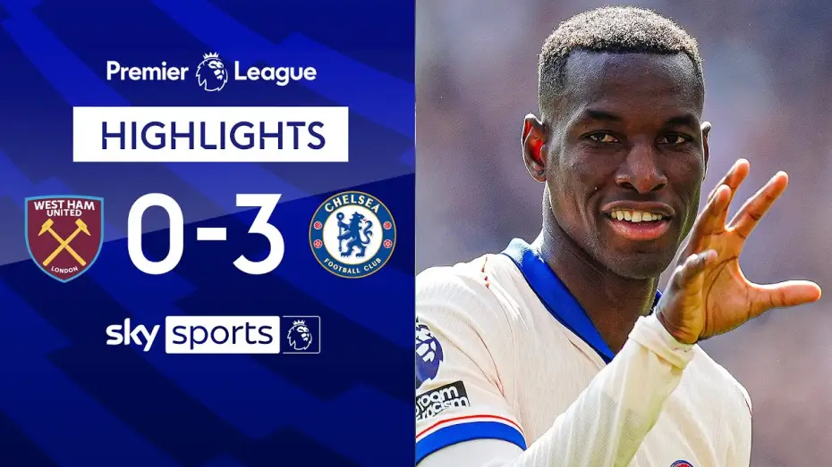 Видео к фильму Chelsea FC - Season Review 2024/25 — West Ham 0-3 Chelsea - Premier League