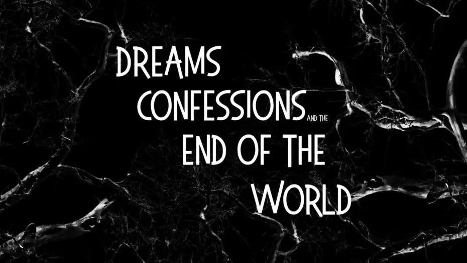 Видео к фильму Dreams, Confessions and The End Of The World — Dreams, Confessions and The End of The World Teaser