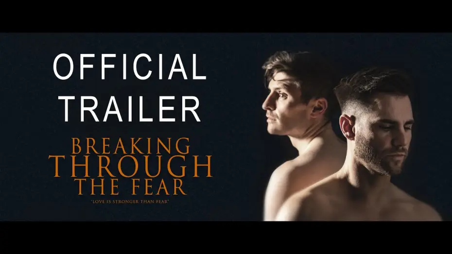 Видео к фильму Breaking Through the Fear — Breaking Through The Fear - gay short film Official Trailer