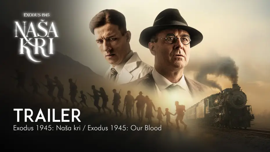 Видео к фильму Exodus 1945: Our Blood — EXODUS 1945: NAŠA KRI (Exodus 1945: Our Blood) - trailer / napovednik
