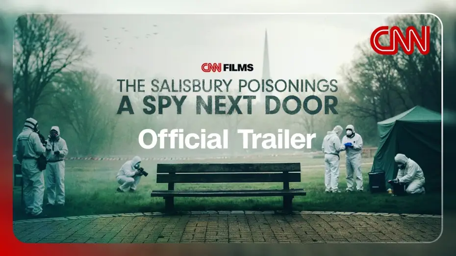 Видео к фильму The Salisbury Poisonings: A Spy Next Door — The Spy Attack That Shocked the World | The Salisbury Poisonings Official Trailer | CNN