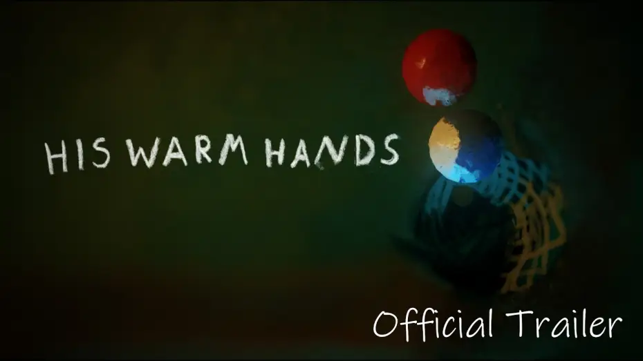 Видео к фильму His Warm Hands — His Warm Hands - Official Trailer