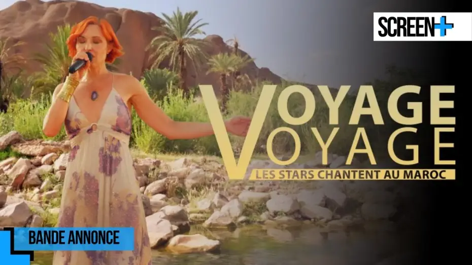 Видео к фильму Voyage voyage, les stars chantent au Maroc — Voyage Voyage, les stars chantent au Maroc sur France 4