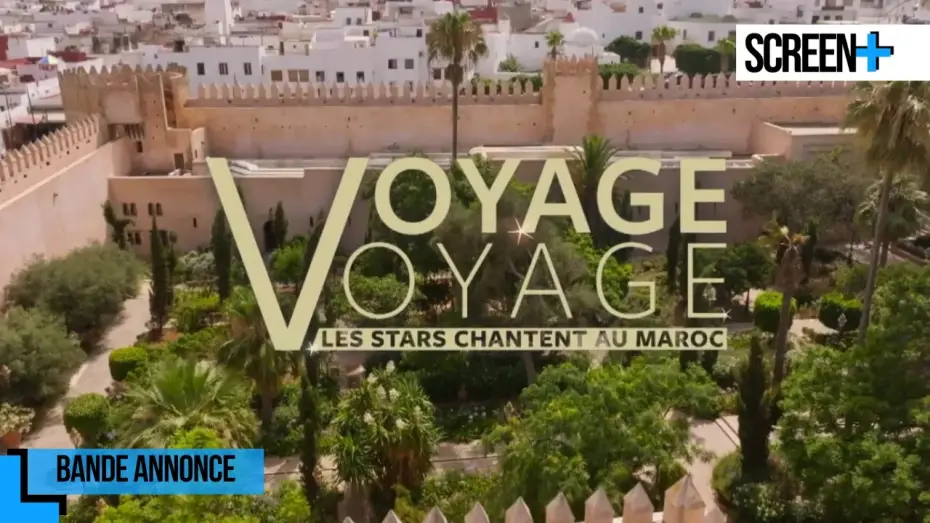 Видео к фильму Voyage voyage, les stars chantent au Maroc | Voyage, voyage : Les stars chantent au Maroc sur France 3