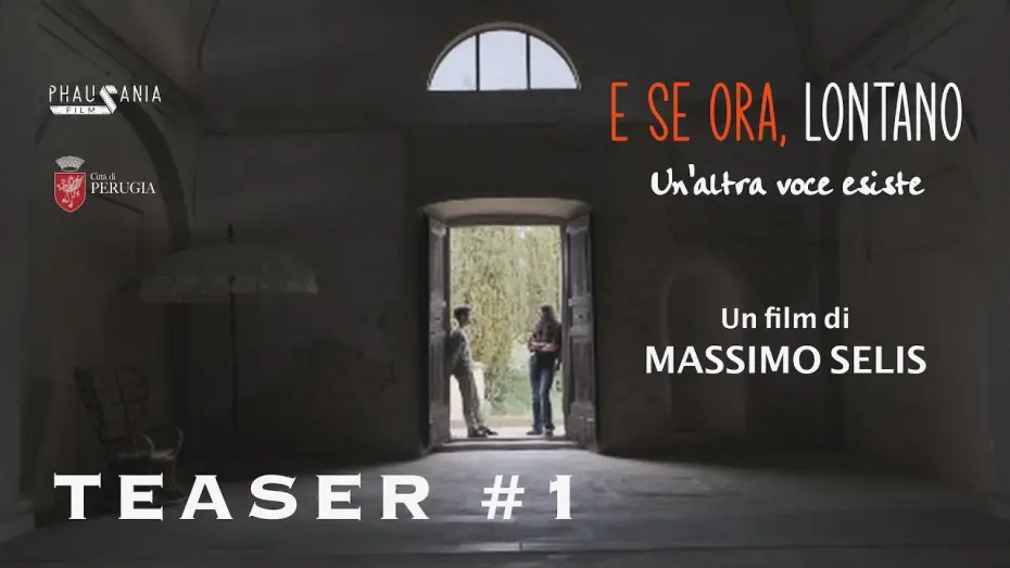 Видео к фильму E se ora, lontano - Un'altra voce esiste — E se ora, lontano | Teaser #1
