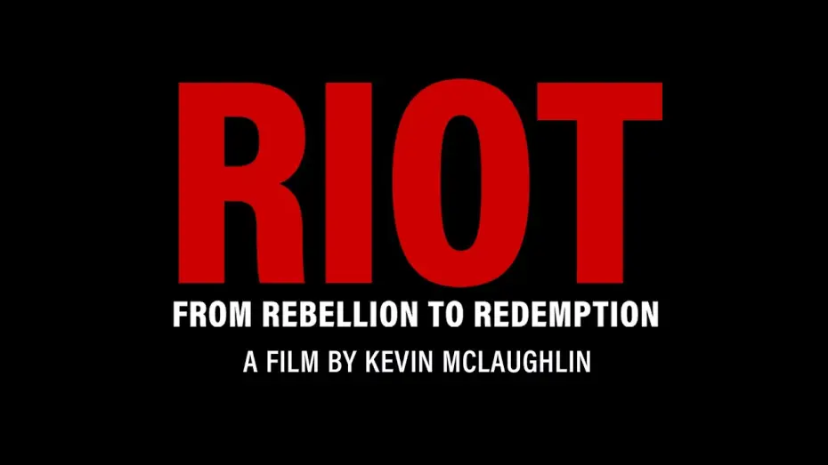 Видео к фильму Riot: From Rebellion to Redemption — TRAILER: Riot: From Rebellion to Redemption