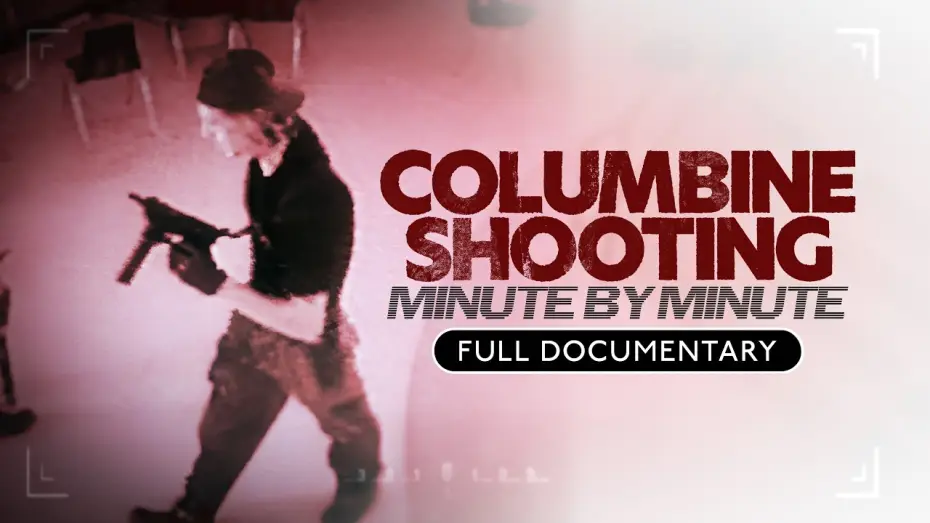 Видео к фильму Columbine Shooting: Minute by Minute — Columbine Shooting: Minute by Minute | Full Film