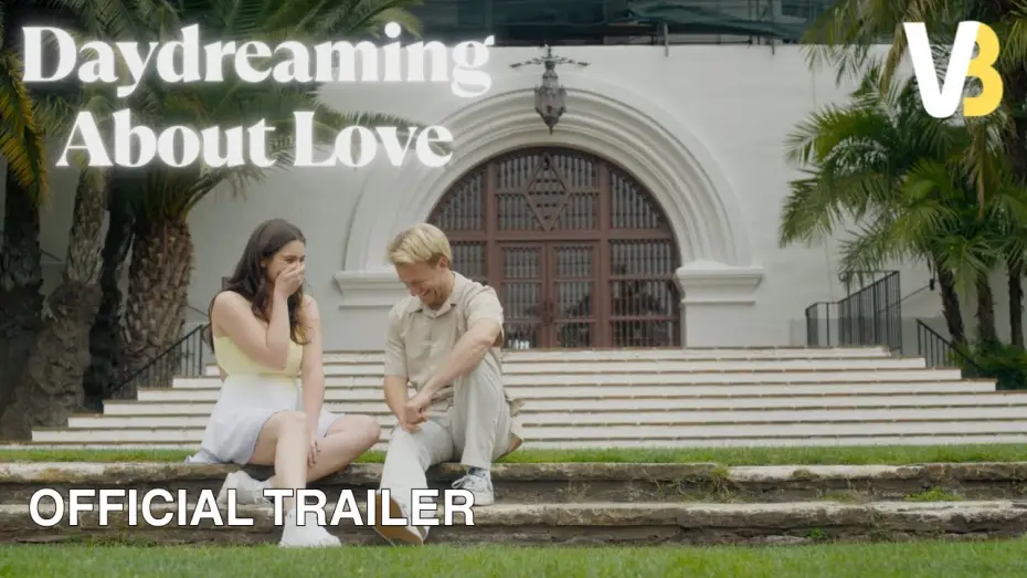Видео к фильму Daydreaming About Love — Daydreaming About Love | Official Trailer HD | VB Prod