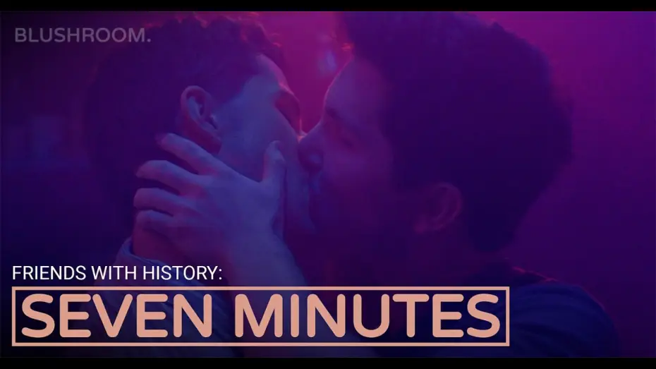Видео к фильму Seven Minutes | Seven Minutes | A Blushroom Short Film (Gay Romance)
