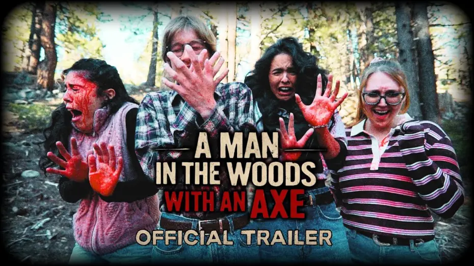 Видео к фильму A Man in the Woods with an Axe — A MAN IN THE WOODS WITH AN AXE (2026) Official Trailer