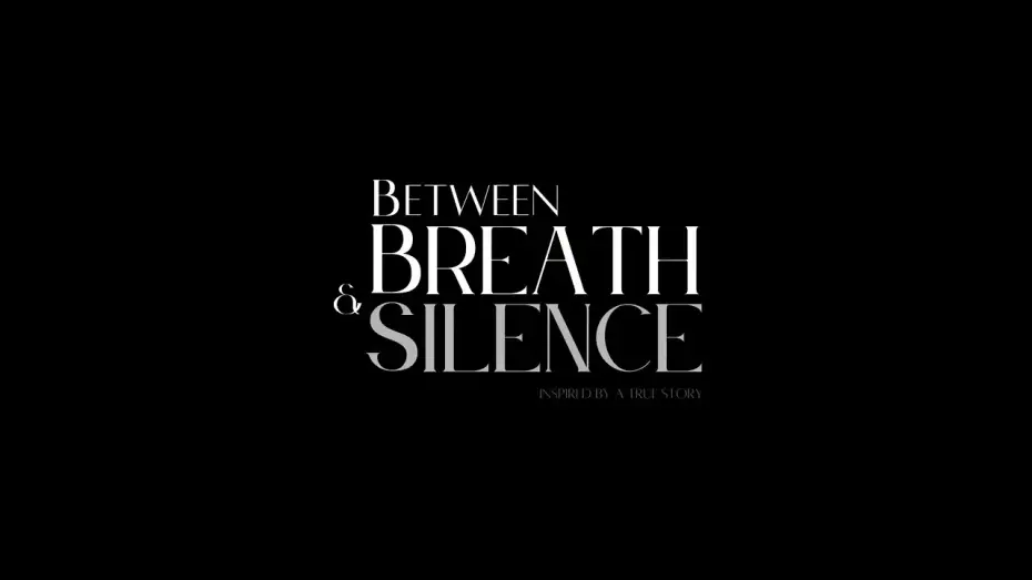 Видео к фильму Between Breath & Silence — Between Breath & Silence Trailer
