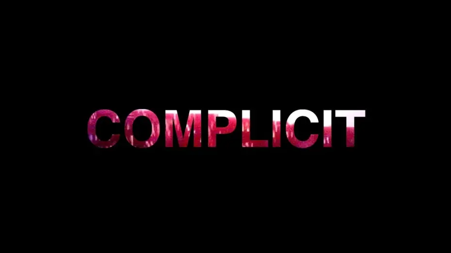 Видео к фильму COMPLICIT — COMPLICIT - Teaser