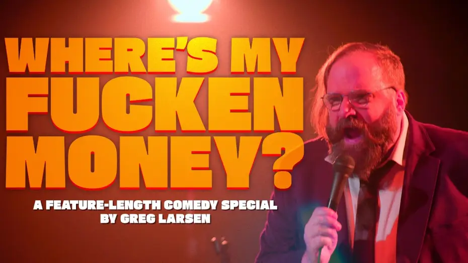 Видео к фильму Where's My Fucken Money? — GREG LARSEN | Full Comedy Special
