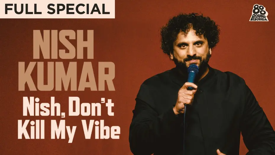 Видео к фильму Nish Kumar: Nish, Don't Kill My Vibe — Nish Kumar | Nish, Don't Kill My Vibe (Full Comedy Special)