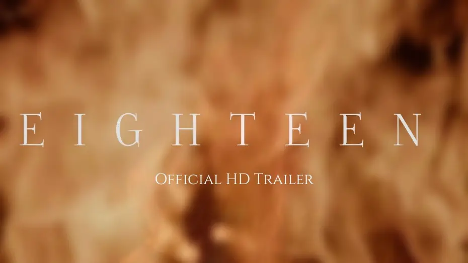 Видео к фильму Eighteen — Eighteen - Trailer