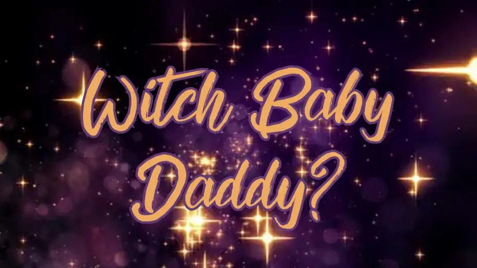 Видео к фильму Witch Baby Daddy? — Witch Baby Daddy? - A Witchy Short Film
