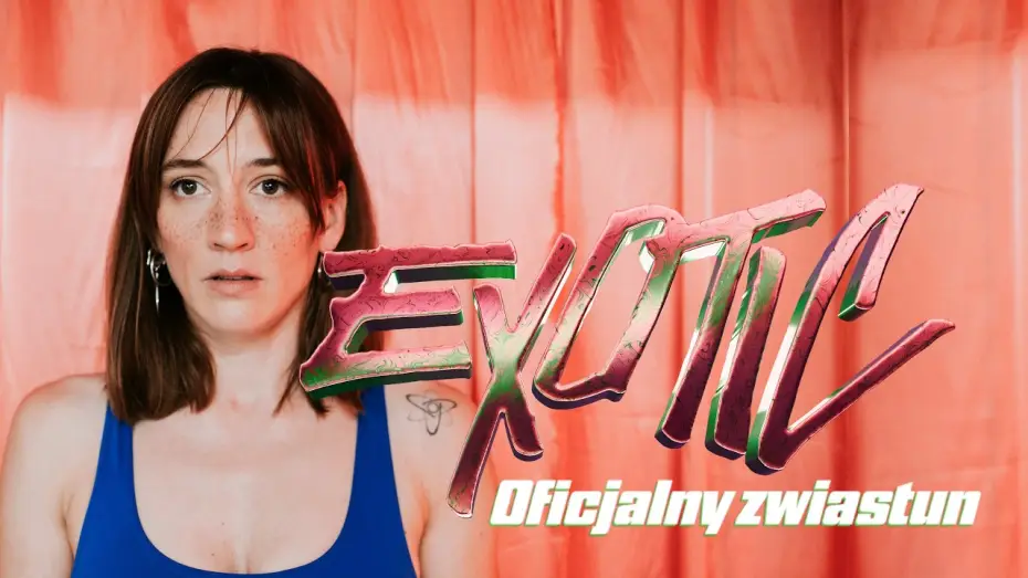 Видео к фильму EXOTIC — Oficjalny zwiastun PL