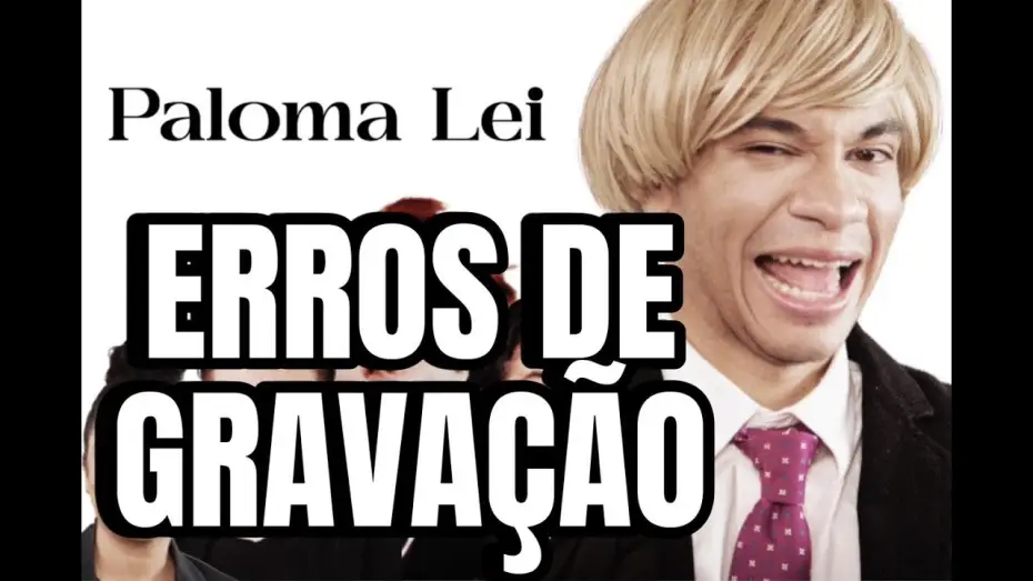 Видео к фильму Paloma Lei — PALOMA LEI - ERROS DE GRAVAÇÃO