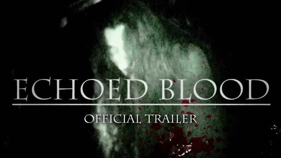 Видео к фильму Echoed Blood — Echoed Blood Official Trailer