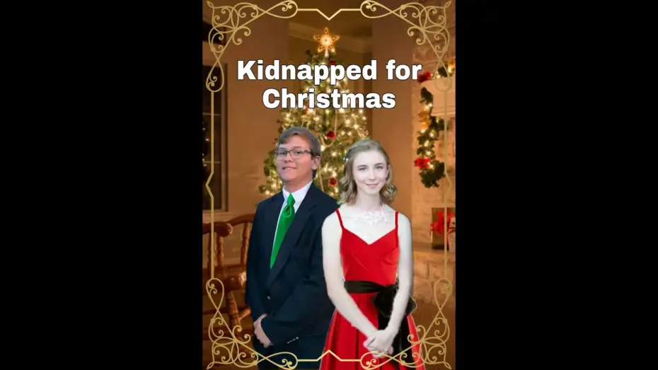 Видео к фильму Kidnapped for Christmas — Kidnapped for Christmas