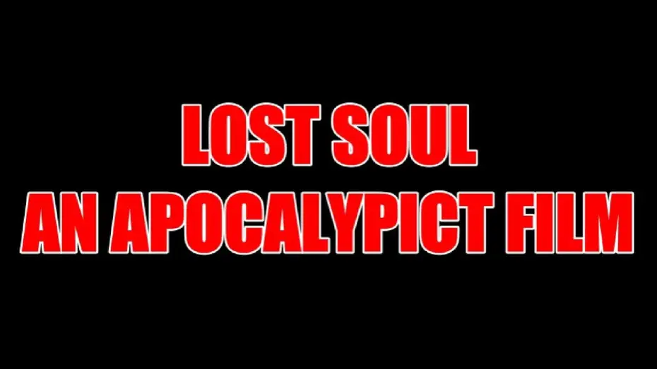 Видео к фильму Lost Soul — LOST SOUL (A Short Film For Hope)
