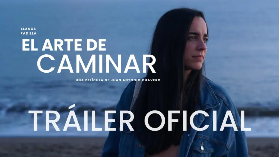 Видео к фильму El arte de caminar — El arte de caminar | TRÁILER OFICIAL (Película)