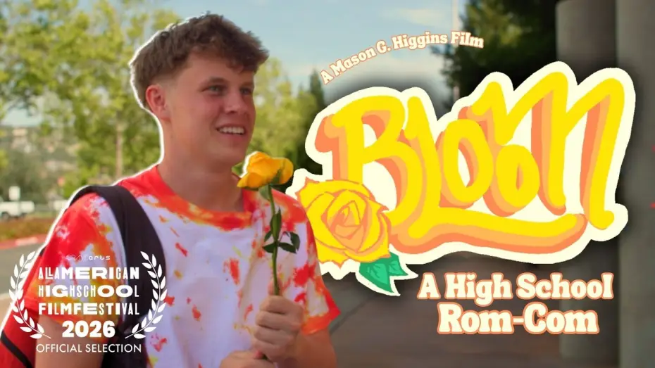 Видео к фильму Bloom — Bloom | A High School Rom-Com | AAHSFF OFFICIAL SELECTION 2026