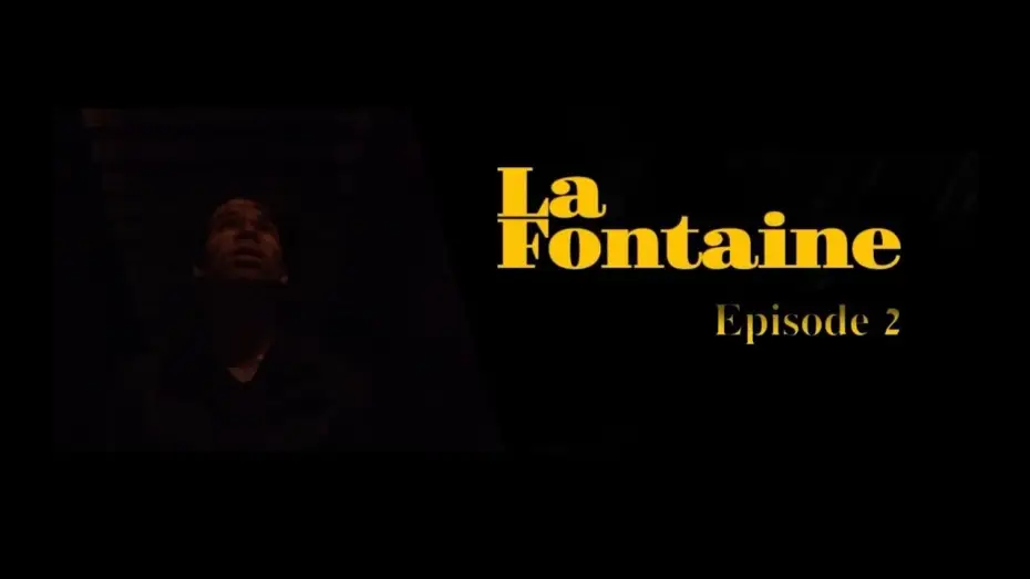 Видео к фильму La Fontaine — La Fontaine - EPISODE 2