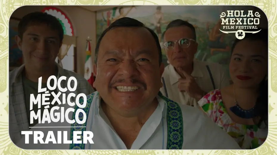Видео к фильму Loco México Mágico — Loco Mexico Magico | Official Trailer | Hola Mexico Film Festival