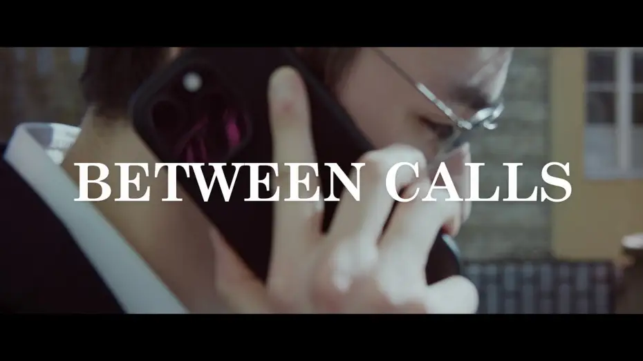 Видео к фильму Between Calls — Between Calls