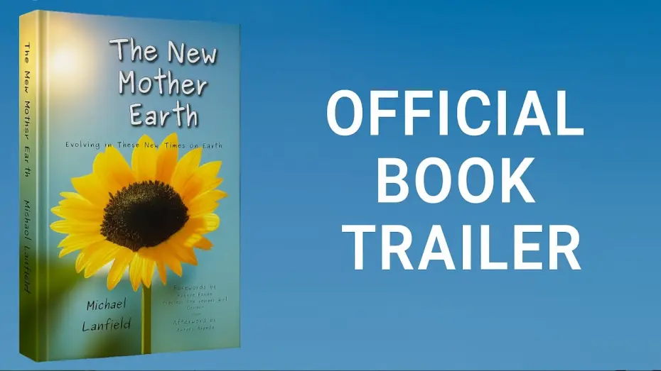 Видео к фильму The New Mother Earth — The New Mother Earth by Michael Lanfield – Official Book Trailer (A New Earth, Compassion, Healing)