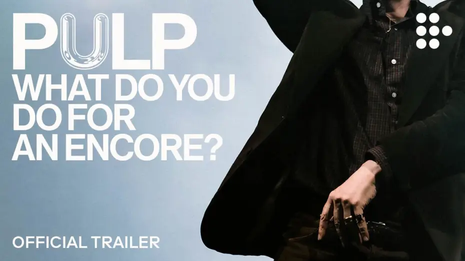 Видео к фильму Pulp: What Do You Do for an Encore? — Official Trailer